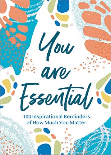 Cover of You Are Essential: 100 Inspirational Reminders of How Much You Matter