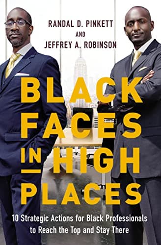 Cover of Black Faces in High Places: 10 Strategic Actions for Black Professionals to Reach the Top and Stay There