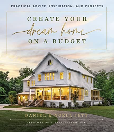 Cover of Create Your Dream Home on a Budget: Practical Advice, Inspiration, and Projects
