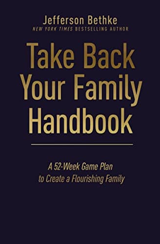 Cover of Take Back Your Family Handbook: A 52-Week Game Plan to Create a Flourishing Family
