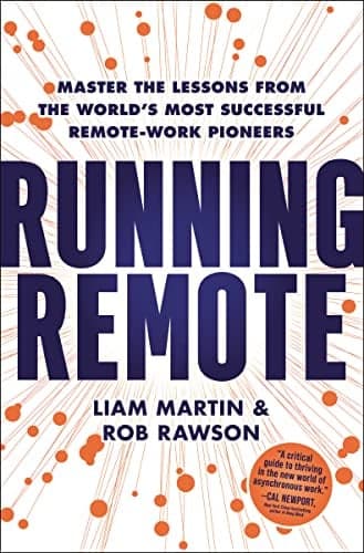 Cover of Running Remote: Master the Lessons from the World’s Most Successful Remote-Work Pioneers