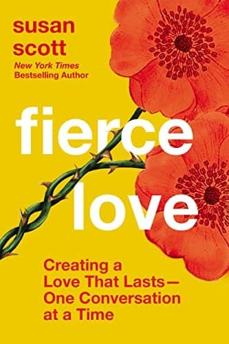 Cover of Fierce Love: Creating a Love That Lasts--One Conversation at a Time