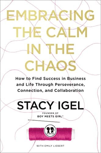 Cover of Embracing the Calm in the Chaos: How to Find Success in Business and Life Through Perseverance, Connection, and Collaboration
