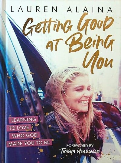 Cover of Getting Good at Being You: Learning to Love Who God Made You to Be