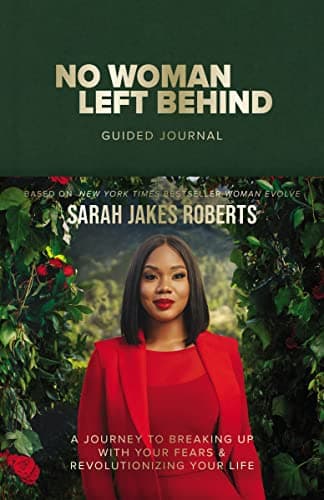 Cover of No Woman Left Behind Guided Journal: A Journey to Breaking Up With Your Fears and Revolutionizing Your Life