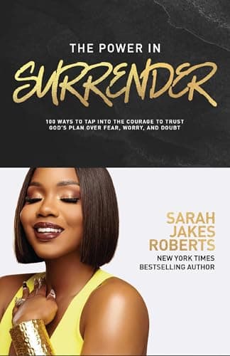 Cover of The Power in Surrender: 100 Ways to Tap Into the Courage to Trust God’s Plan Over Fear, Worry, and Doubt (A 100-Day Devotional)