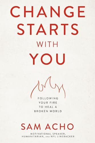 Cover of Change Starts With You: Following Your Fire to Heal a Broken World