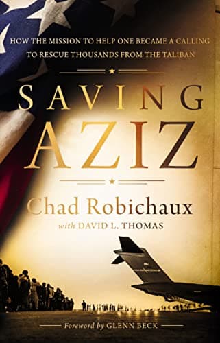 Cover of Saving Aziz: How the Mission to Help One Became a Calling to Rescue Thousands From the Taliban