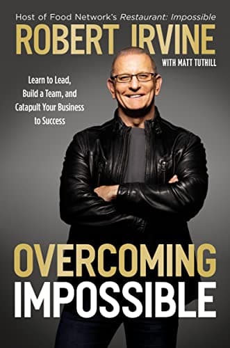 Cover of Overcoming Impossible: Learn to Lead, Build a Team, and Catapult Your Business to Success