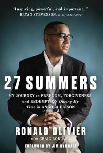 Cover of 27 Summers: My Journey to Freedom, Forgiveness, and Redemption During My Time in Angola Prison