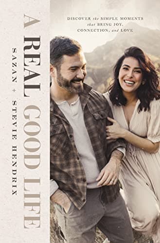 Cover of A Real Good Life: Discover the Simple Moments That Bring Joy, Connection, and Love