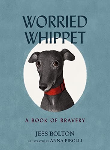Cover of Worried Whippet: A Book of Bravery