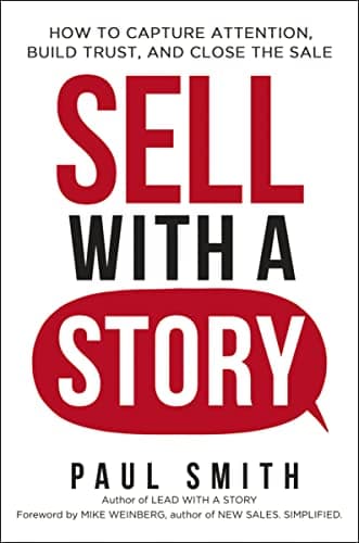 Cover of Sell With a Story: How to Capture Attention, Build Trust, and Close the Sale
