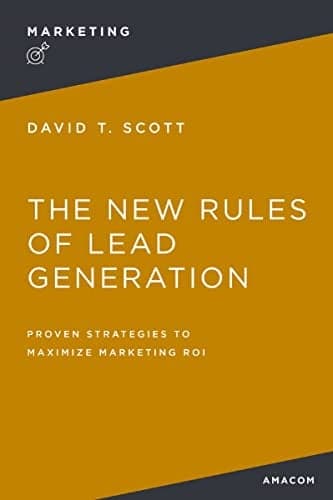 Cover of The New Rules of Lead Generation: Proven Strategies to Maximize Marketing ROI (Marketing)