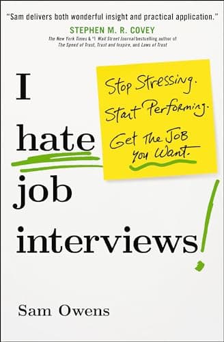 Cover of I Hate Job Interviews: Stop Stressing. Start Performing. Get the Job You Want.