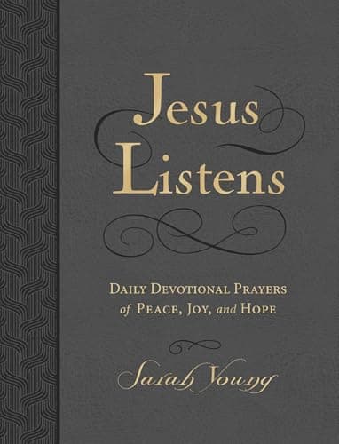 Cover of Jesus Listens: Daily Devotional Prayers of Peace, Joy, and Hope