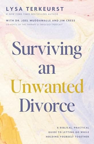 Cover of Surviving an Unwanted Divorce: A Biblical, Practical Guide to Letting Go While Holding Yourself Together