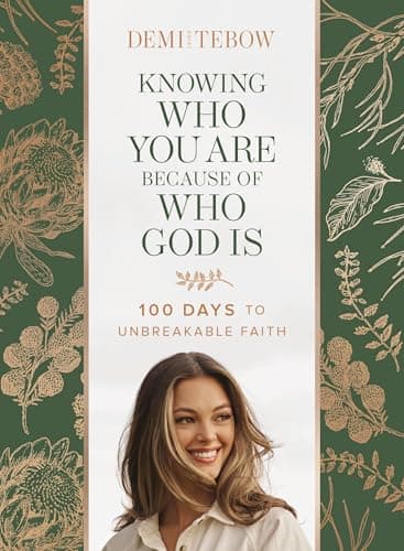 Cover of Knowing Who You Are Because of Who God Is: 100 Days to Unbreakable Faith
