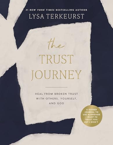 Cover of The Trust Journey: Heal From Broken Trust With Others, Yourself, and God