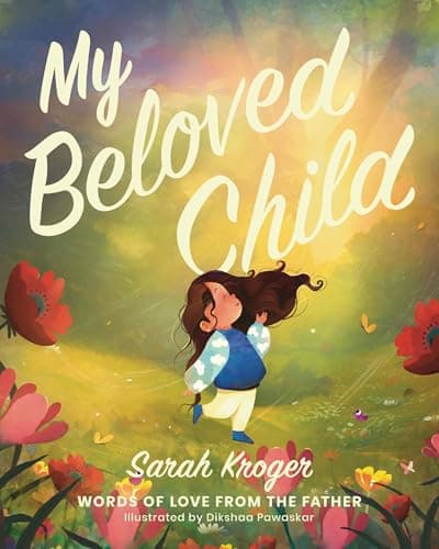 Cover of My Beloved Child: Words of Love From the Father