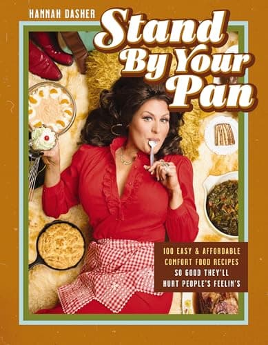 Cover of Stand By Your Pan: 100 Easy and Affordable Comfort Food Recipes So Good They’ll Hurt People’s Feelin’s