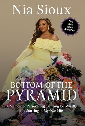Cover of Bottom of the Pyramid: A Memoir of Persevering, Dancing for Myself, and Starring in My Own Life