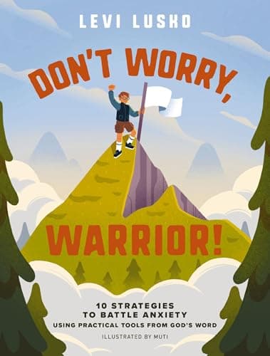 Cover of Don't Worry, Warrior! 10 Strategies to Battle Anxiety Using Practical Tools From God's Word