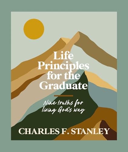 Cover of Life Principles for the Graduate: Nine Truths for Living God's Way
