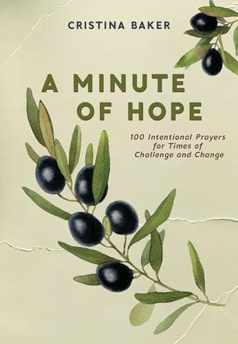 Cover of A Minute of Hope: 100 Intentional Prayers for Times of Challenge and Change