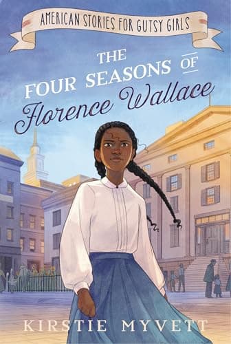 Cover of The Four Seasons of Florence Wallace (American Stories for Gutsy Girls)
