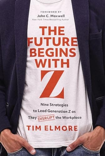 Cover of The Future Begins With Z: Nine Strategies to Lead Generation Z as They Disrupt the Workplace