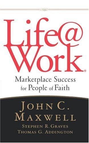 Cover of Life @ Work:  Marketplace Success for People of Faith