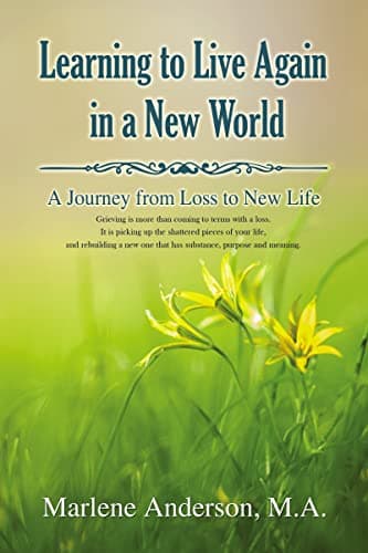Cover of Learning to Live Again in a New World: A Journey From Loss to New Life