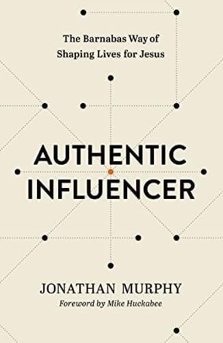 Cover of Authentic Influencer: The Barnabas Way of Shaping Lives for Jesus