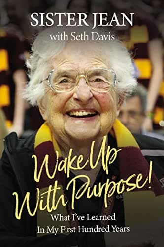 Cover of Wake Up With Purpose! What I've Learned in My First Hundred Years