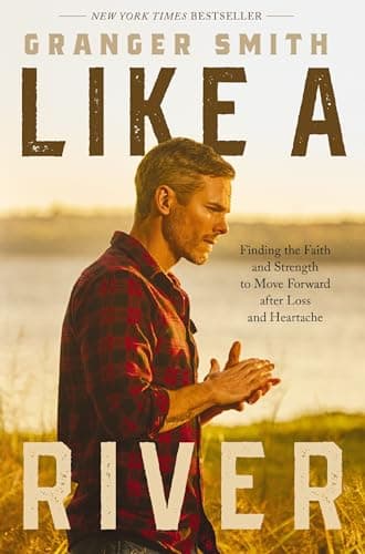 Cover of Like a River: Finding the Faith and Strength to Move Forward After Loss and Heartache