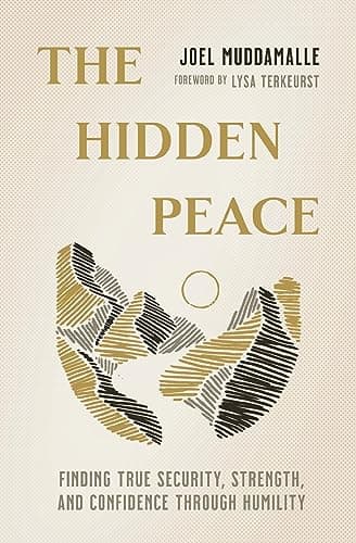 Cover of The Hidden Peace: Finding True Security, Strength, and Confidence Through Humility