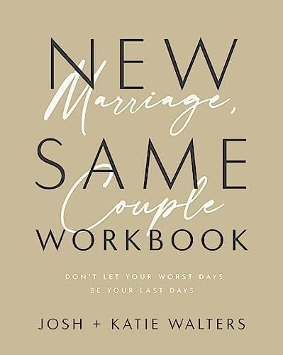 Cover of New Marriage, Same Couple Workbook: Don't Let Your Worst Days Be Your Last Days