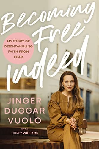 Cover of Becoming Free Indeed: My Story of Disentangling Faith From Fear