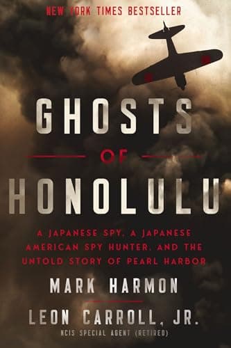 Cover of Ghosts of Honolulu: A Japanese Spy, A Japanese American Spy Hunter, and the Untold Story of Pearl Harbor