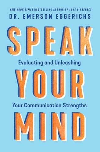 Cover of Speak Your Mind: Evaluating and Unleashing Your Communication Strengths