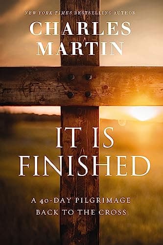 Cover of It Is Finished: A 40-Day Pilgrimage Back to the Cross