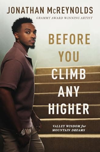 Cover of Before You Climb Any Higher: Valley Wisdom for Mountain Dreams