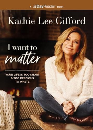 Cover of I Want to Matter: Your Life Is Too Short and Too Precious to Waste
