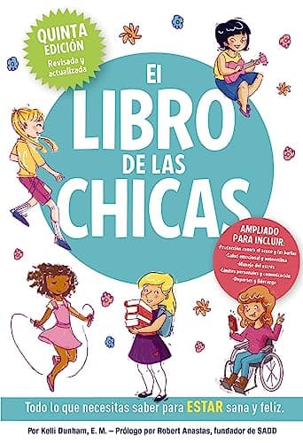 Cover of El Libro De Las Chicas: Todo Lo Que Necesitas Saber Para Estar Sana Y Feliz