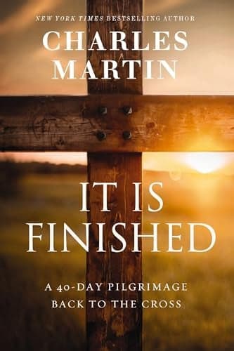Cover of It Is Finished: A 40-Day Pilgrimage Back to the Cross