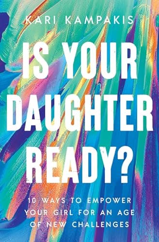 Cover of Is Your Daughter Ready? 10 Ways to Empower Your Girl for an Age of New Challenges