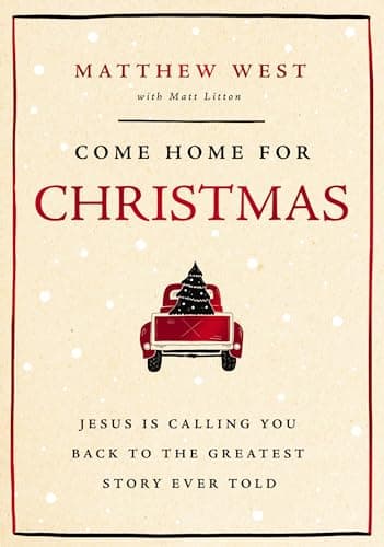 Cover of Come Home for Christmas: Jesus Is Calling You Back to the Greatest Story Ever Told