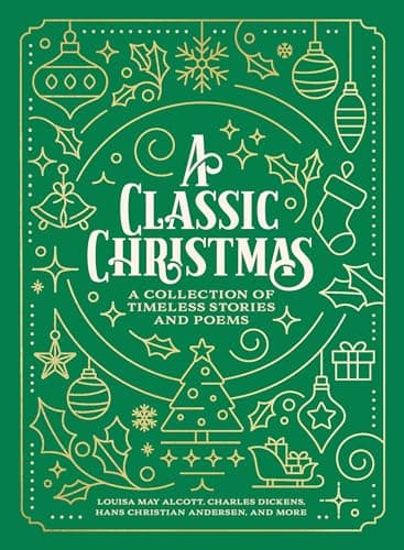 Cover of A Classic Christmas: A Collection of Timeless Stories and Poems
