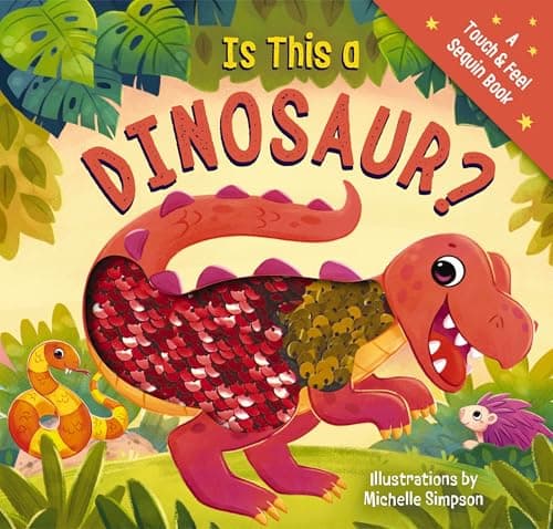 Cover of Is This a Dinosaur? (Touch & Feel Sequin Books)